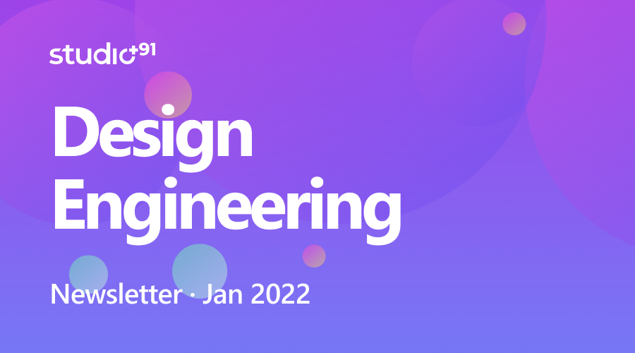 Studio91, Design engineering newsletter, December 2021